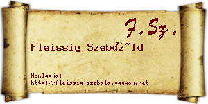 Fleissig Szebáld névjegykártya